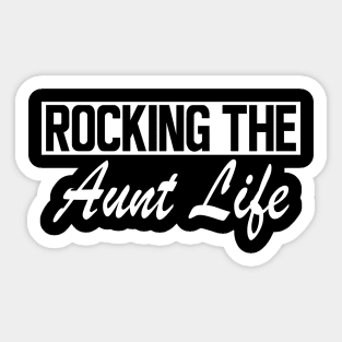 Aunt - Rocking the Aunt Life Sticker